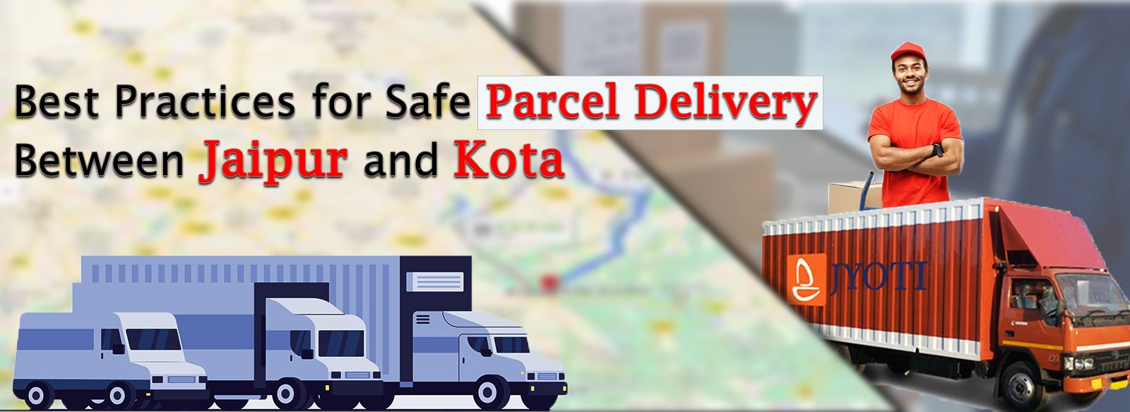 Best practices for Safe Parcel Delivery Between Jaipur and Kota